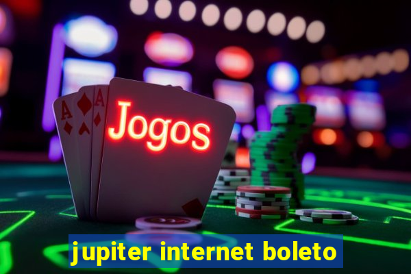 jupiter internet boleto